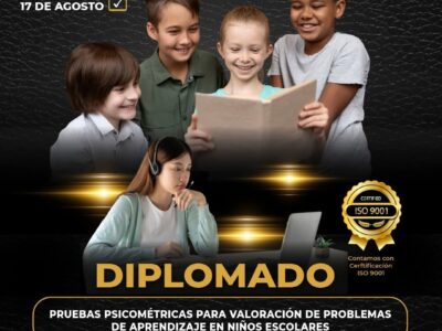 Diplomado en Pruebas Psicométricas para la Valoración de Problemas Escolares en Niños y Adolescentes