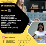 📌Entrenamiento online🖋🌐 «Intervención en trastornos de la conducta alimentaria desde la terapia cognitivo-conductual»